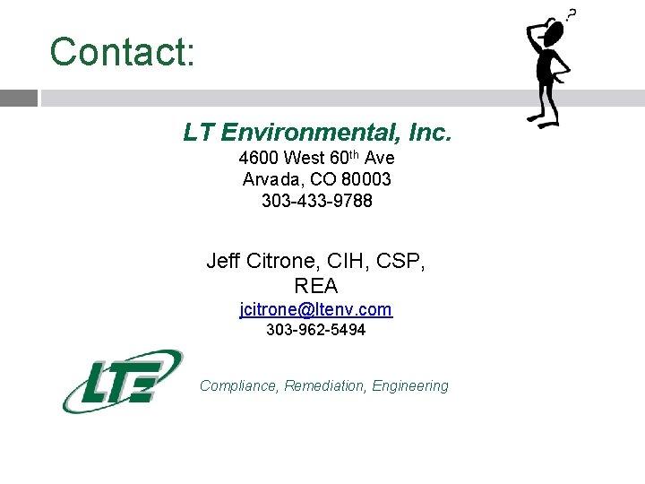 Contact: LT Environmental, Inc. 4600 West 60 th Ave Arvada, CO 80003 303 -433