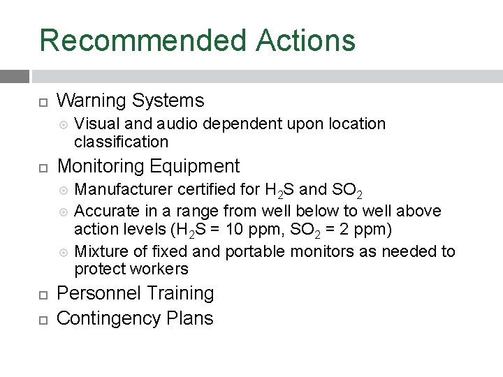 Recommended Actions Warning Systems Visual and audio dependent upon location classification Monitoring Equipment Manufacturer