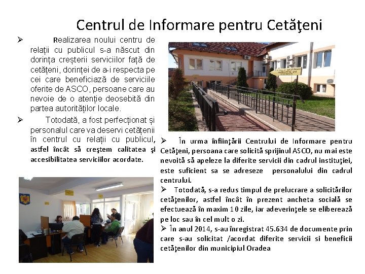 Centrul de Informare pentru Cetăţeni Realizarea noului centru de relații cu publicul s-a născut