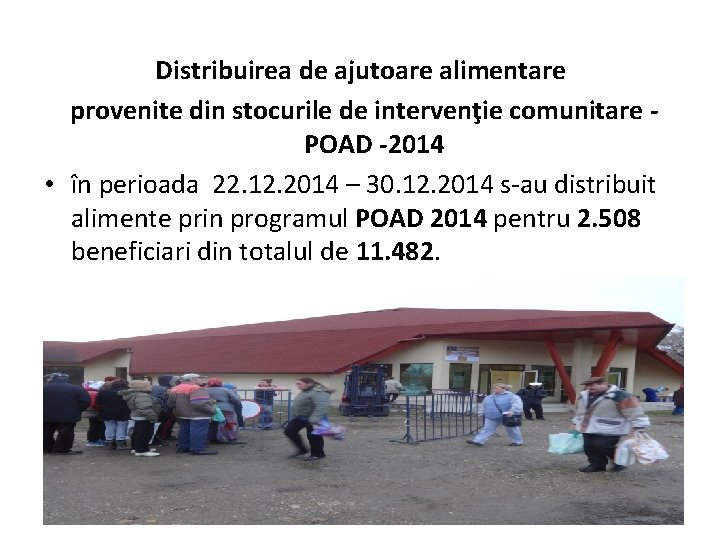 Distribuirea de ajutoare alimentare provenite din stocurile de intervenţie comunitare POAD -2014 • în