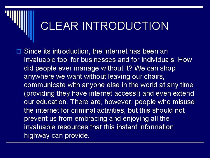 CLEAR INTRODUCTION o Since its introduction, the internet has been an invaluable tool for
