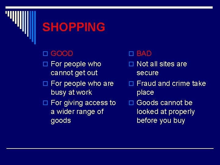 SHOPPING o GOOD o BAD o For people who o Not all sites are