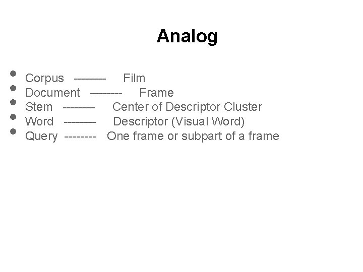 Analog • • • Corpus ---- Film Document ---- Frame Stem ---- Center of
