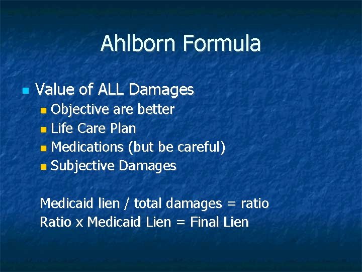Ahlborn Formula Value of ALL Damages Objective are better Life Care Plan Medications (but