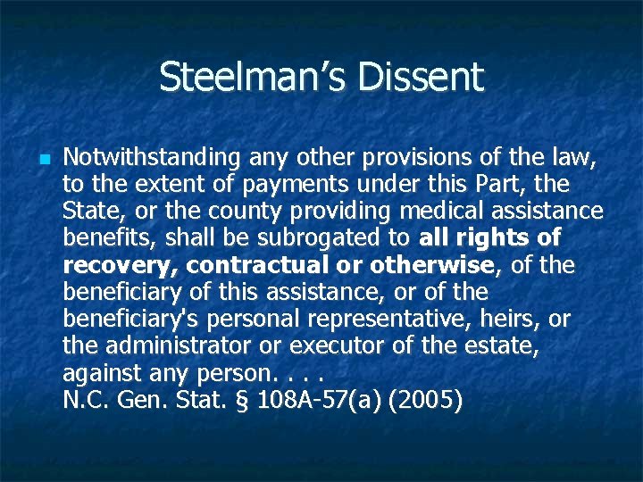 Steelman’s Dissent Notwithstanding any other provisions of the law, to the extent of payments