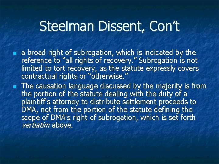 Steelman Dissent, Con’t a broad right of subrogation, which is indicated by the reference