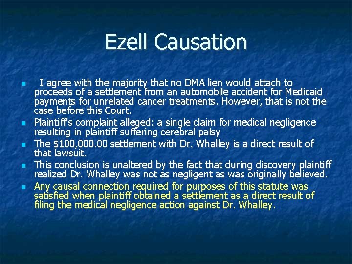 Ezell Causation I agree with the majority that no DMA lien would attach to