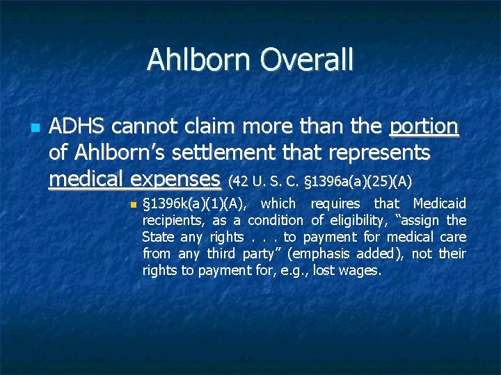 Ahlborn Overall ADHS cannot claim more than the portion of Ahlborn’s settlement that represents