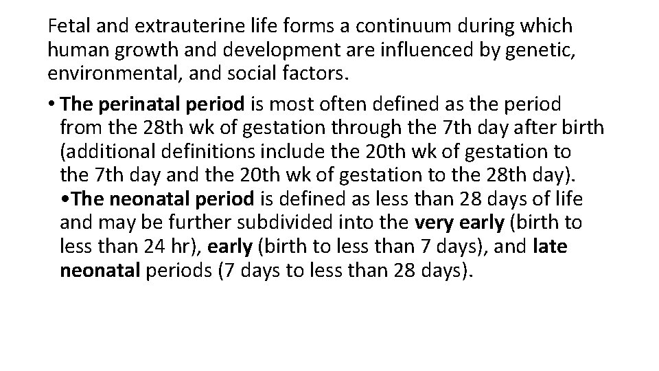 Fetal and extrauterine life forms a continuum during which human growth and development are