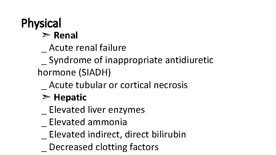 Physical ➣ Renal _ Acute renal failure _ Syndrome of inappropriate antidiuretic hormone (SIADH)