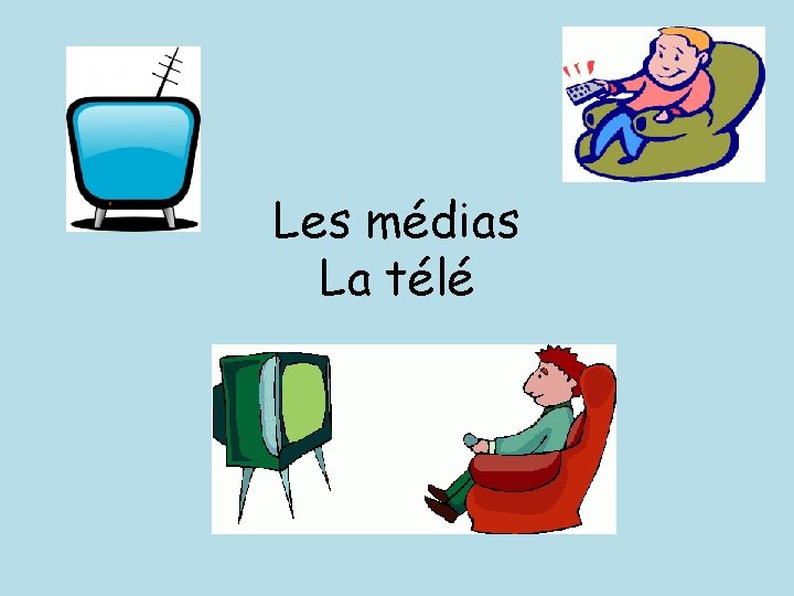 Les médias La télé 