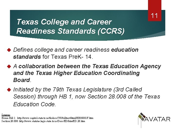 Texas College and Career Readiness Standards (CCRS) 11 Defines college and career readiness education