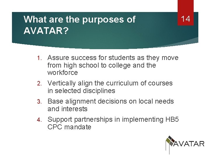 What are the purposes of AVATAR? Assure success for students as they move from