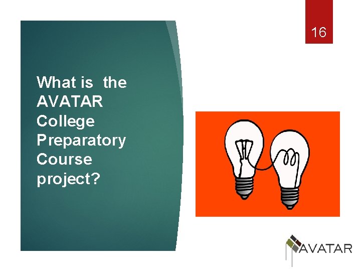16 What is the AVATAR College Preparatory Course project? 