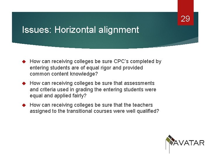 29 Issues: Horizontal alignment How can receiving colleges be sure CPC’s completed by entering