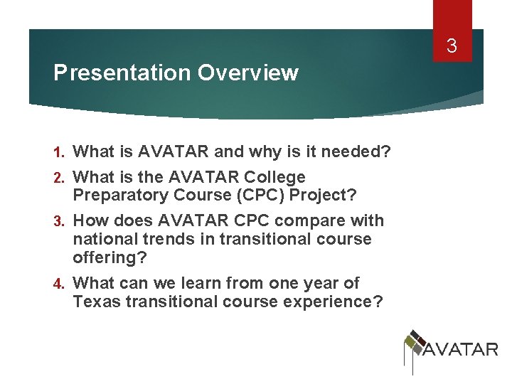 3 Presentation Overview What is AVATAR and why is it needed? 2. What is