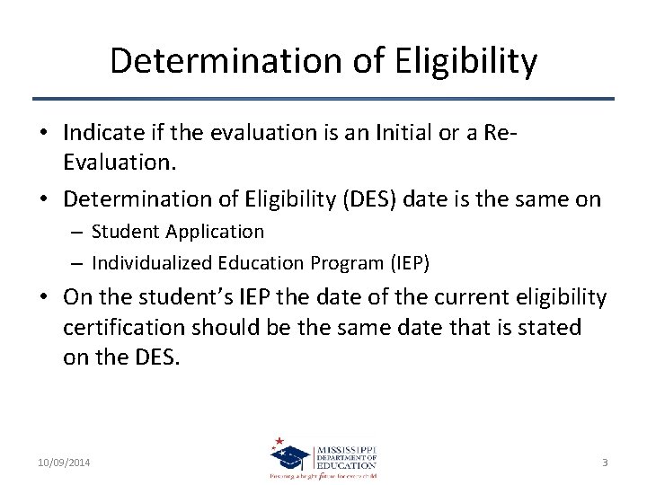 Determination of Eligibility • Indicate if the evaluation is an Initial or a Re.