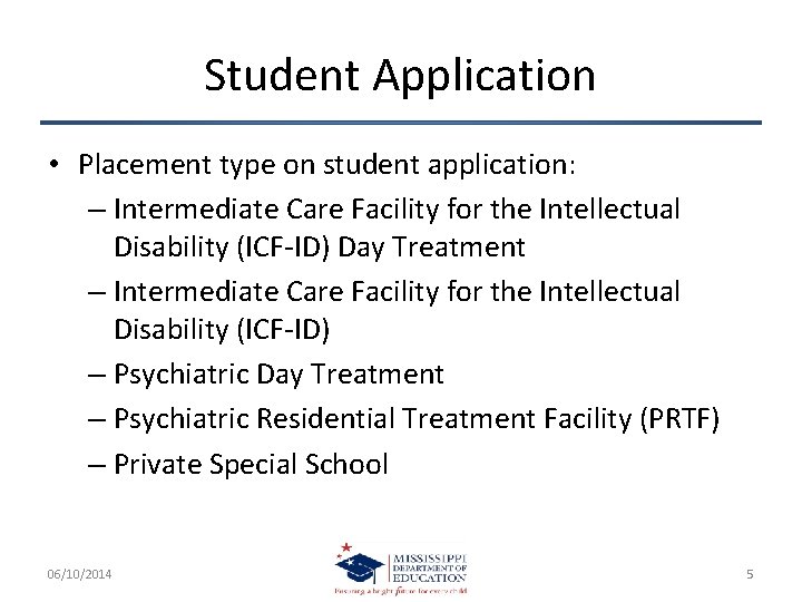 Student Application • Placement type on student application: – Intermediate Care Facility for the