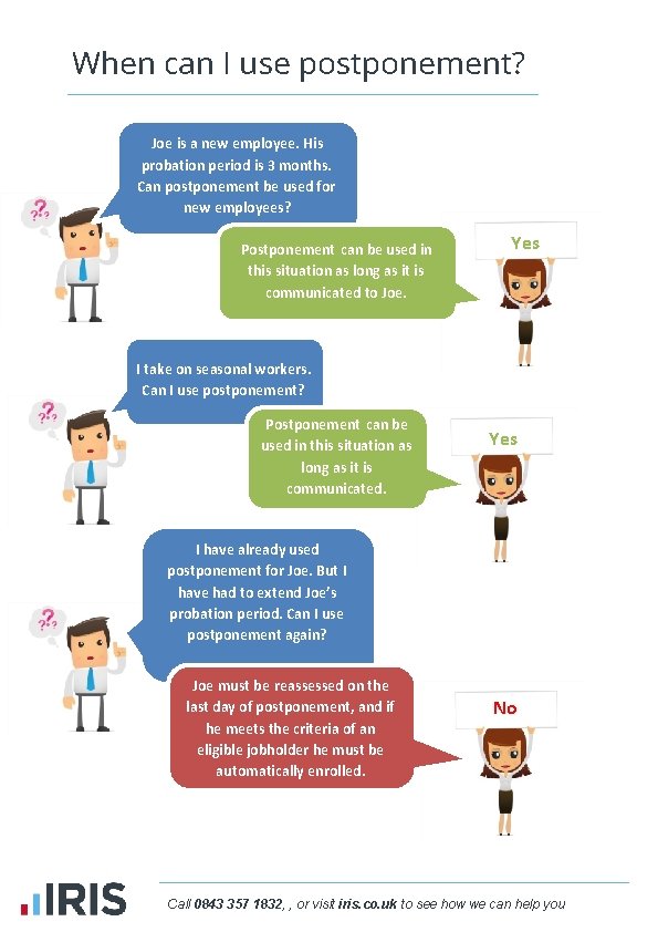 When can I use postponement? Joe is a new employee. His probation period is