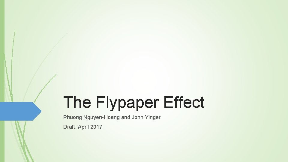 The Flypaper Effect Phuong Nguyen-Hoang and John Yinger Draft, April 2017 