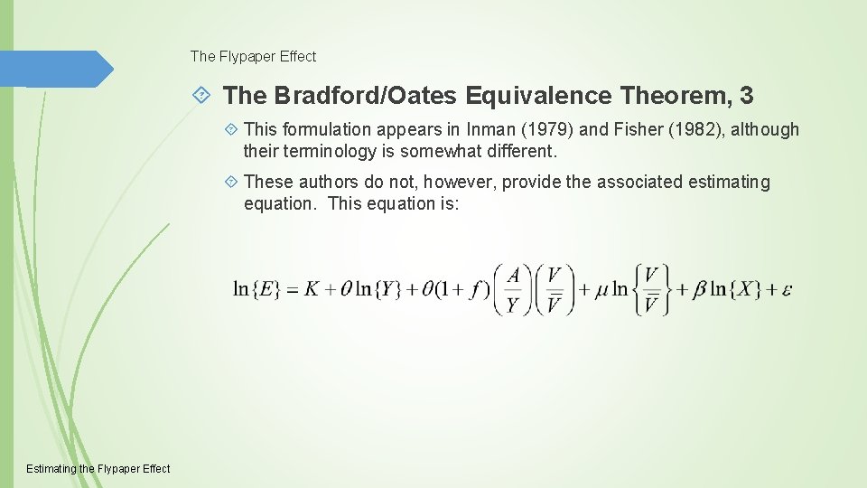 The Flypaper Effect The Bradford/Oates Equivalence Theorem, 3 This formulation appears in Inman (1979)