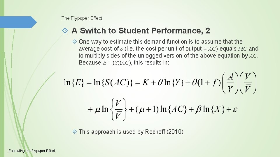The Flypaper Effect A Switch to Student Performance, 2 One way to estimate this