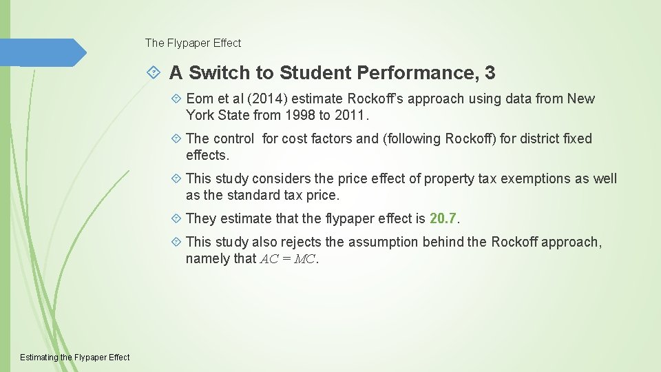 The Flypaper Effect A Switch to Student Performance, 3 Eom et al (2014) estimate