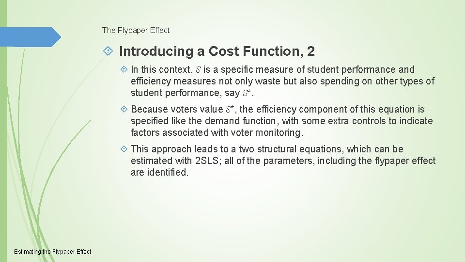 The Flypaper Effect Introducing a Cost Function, 2 In this context, S is a