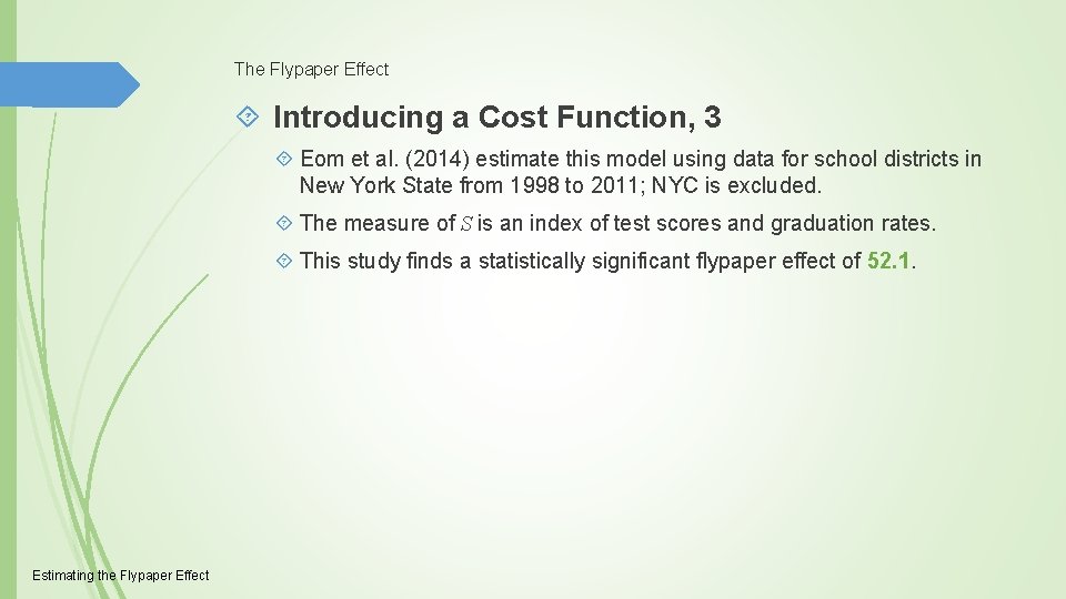 The Flypaper Effect Introducing a Cost Function, 3 Eom et al. (2014) estimate this