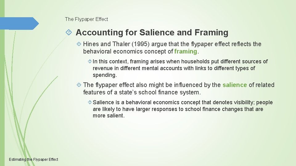 The Flypaper Effect Accounting for Salience and Framing Hines and Thaler (1995) argue that