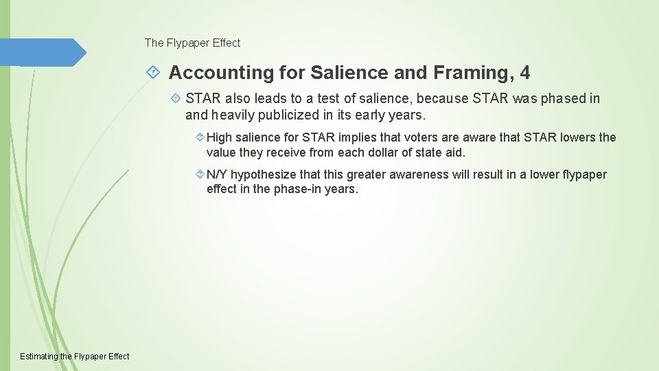 The Flypaper Effect Accounting for Salience and Framing, 4 STAR also leads to a