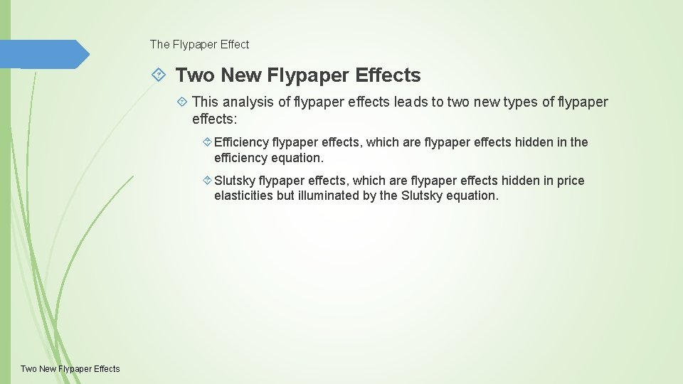 The Flypaper Effect Two New Flypaper Effects This analysis of flypaper effects leads to