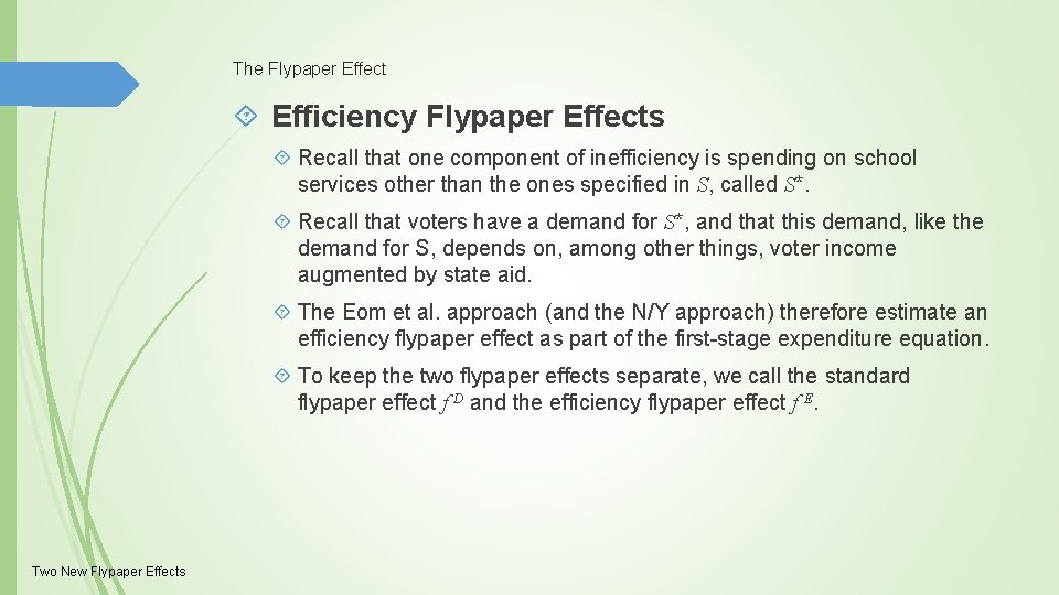 The Flypaper Effect Efficiency Flypaper Effects Recall that one component of inefficiency is spending