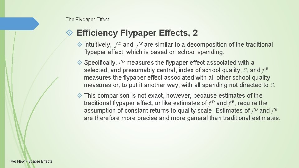 The Flypaper Effect Efficiency Flypaper Effects, 2 Intuitively, f D and f E are