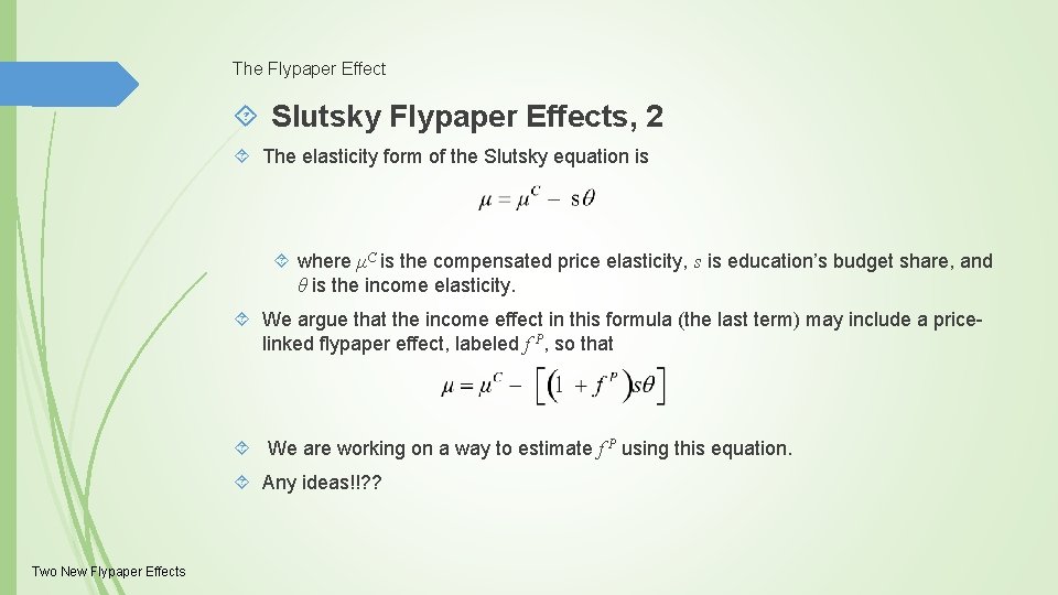 The Flypaper Effect Slutsky Flypaper Effects, 2 The elasticity form of the Slutsky equation