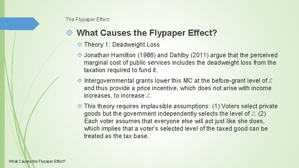 The Flypaper Effect What Causes the Flypaper Effect? Theory 1: Deadweight Loss Jonathan Hamilton