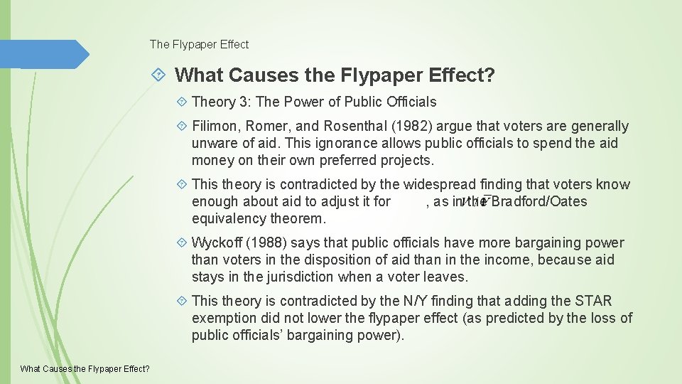 The Flypaper Effect What Causes the Flypaper Effect? Theory 3: The Power of Public