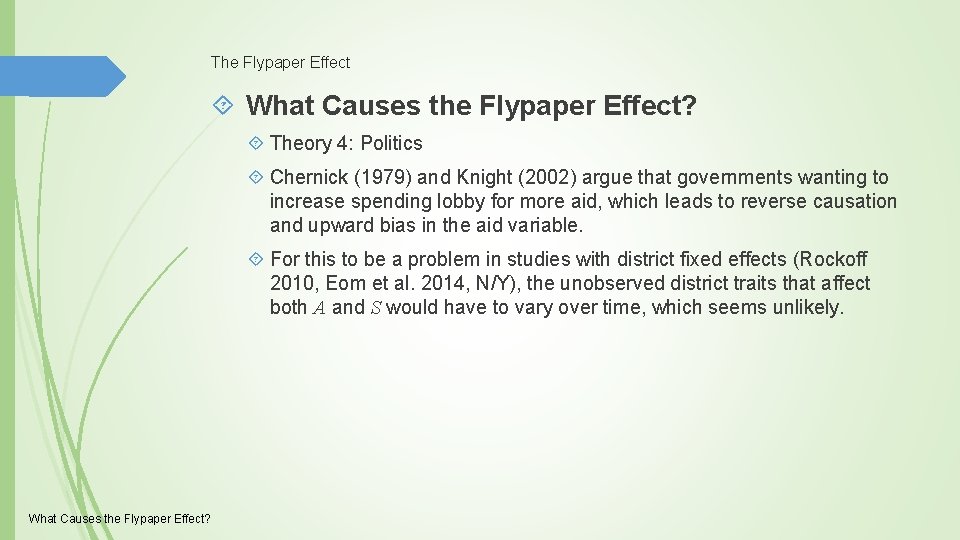 The Flypaper Effect What Causes the Flypaper Effect? Theory 4: Politics Chernick (1979) and