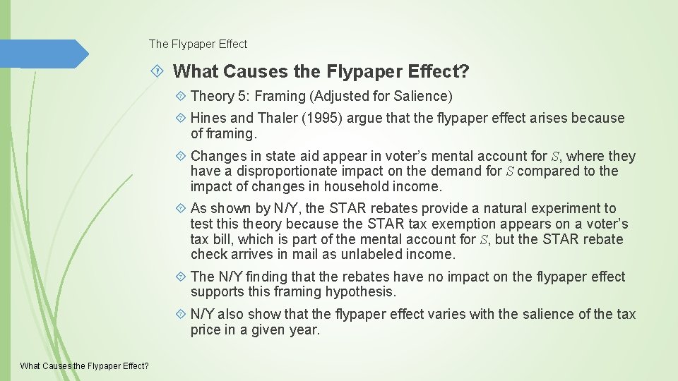 The Flypaper Effect What Causes the Flypaper Effect? Theory 5: Framing (Adjusted for Salience)