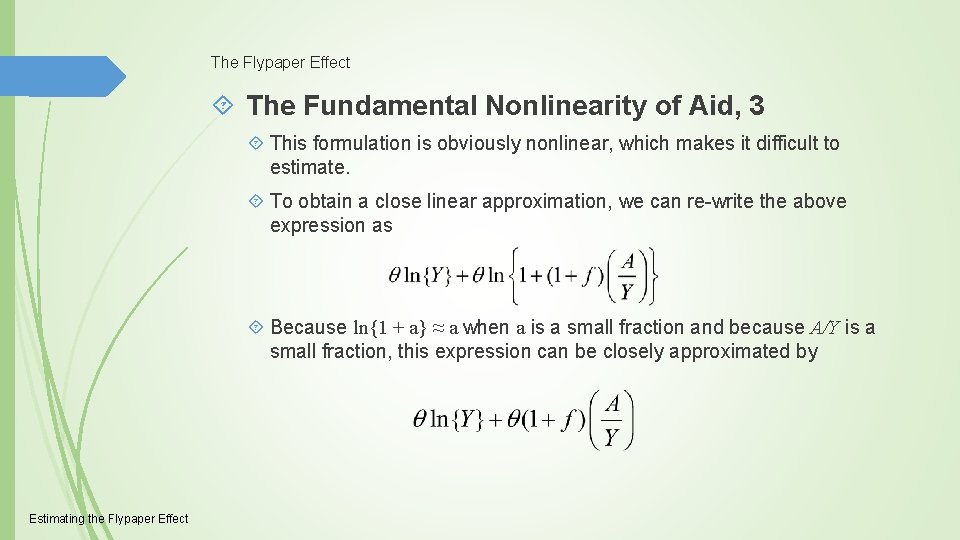 The Flypaper Effect The Fundamental Nonlinearity of Aid, 3 This formulation is obviously nonlinear,