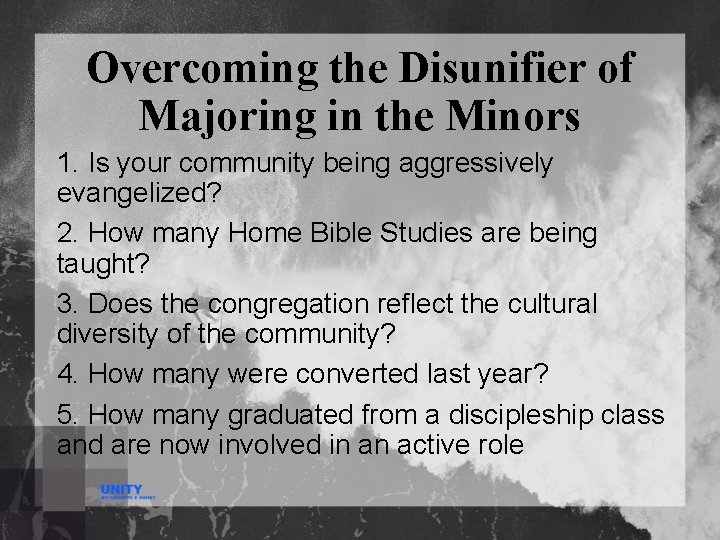 Overcoming the Disunifier of Majoring in the Minors 1. Is your community being aggressively