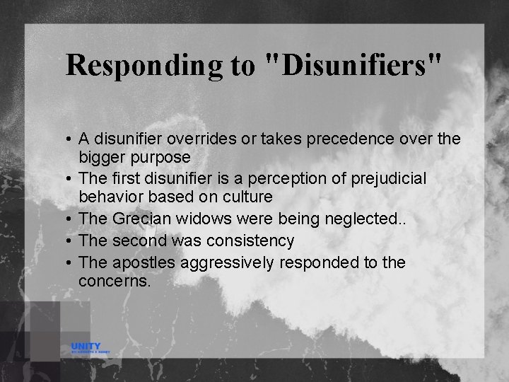 Responding to "Disunifiers" • A disunifier overrides or takes precedence over the bigger purpose