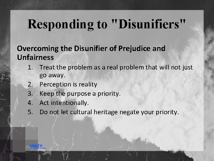 Responding to "Disunifiers" Overcoming the Disunifier of Prejudice and Unfairness 1. Treat the problem