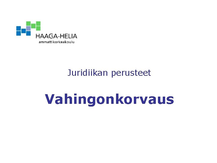 Juridiikan perusteet Vahingonkorvaus 