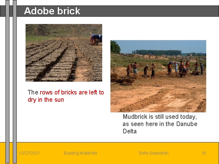 Adobe brick The rows of bricks are left to dry in the sun Mudbrick