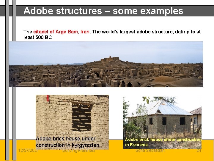 Adobe structures – some examples The citadel of Arge Bam, Iran: The world's largest