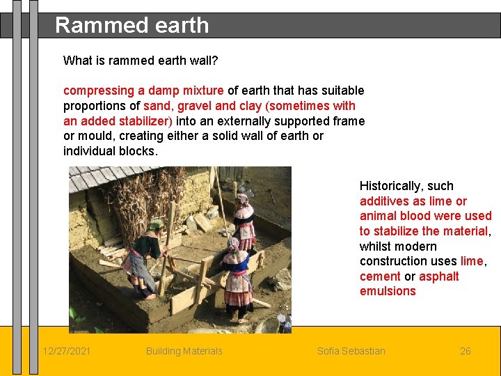 Rammed earth What is rammed earth wall? compressing a damp mixture of earth that