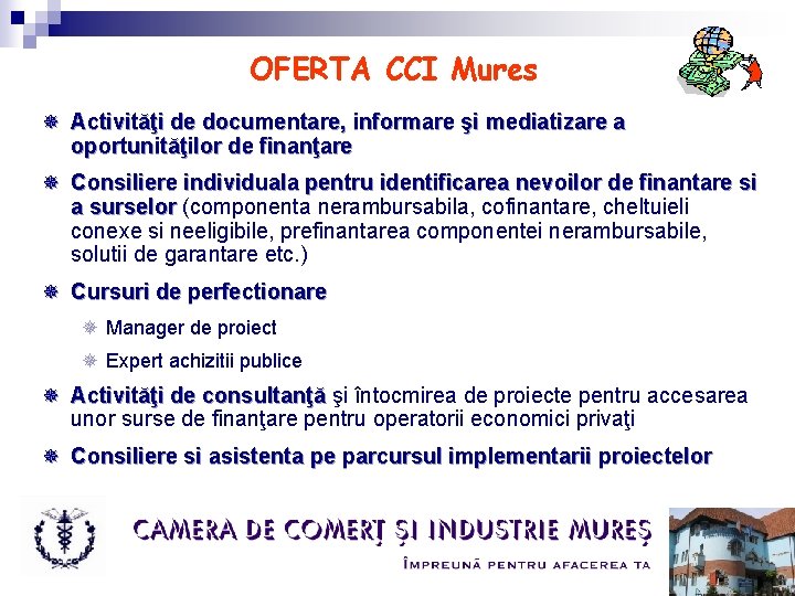 OFERTA CCI Mures ¯ Activităţi de documentare, informare şi mediatizare a oportunităţilor de finanţare