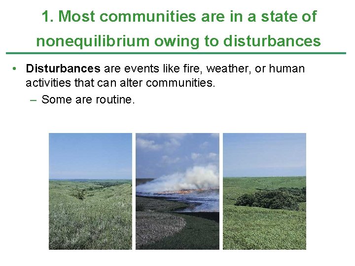 1. Most communities are in a state of nonequilibrium owing to disturbances • Disturbances 1. Most communities are in a state of nonequilibrium owing to disturbances • Disturbances