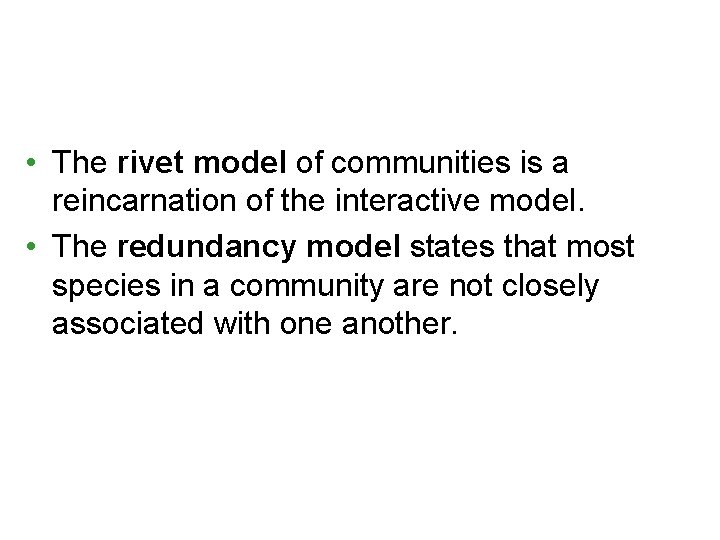 • The rivet model of communities is a reincarnation of the interactive model. • The rivet model of communities is a reincarnation of the interactive model.